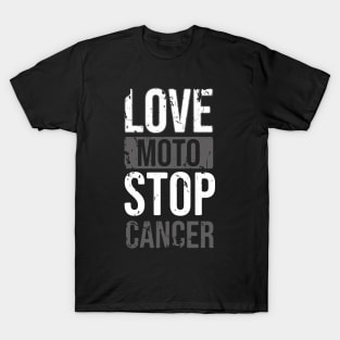 LOVE Moto Stop CANCER T-Shirt